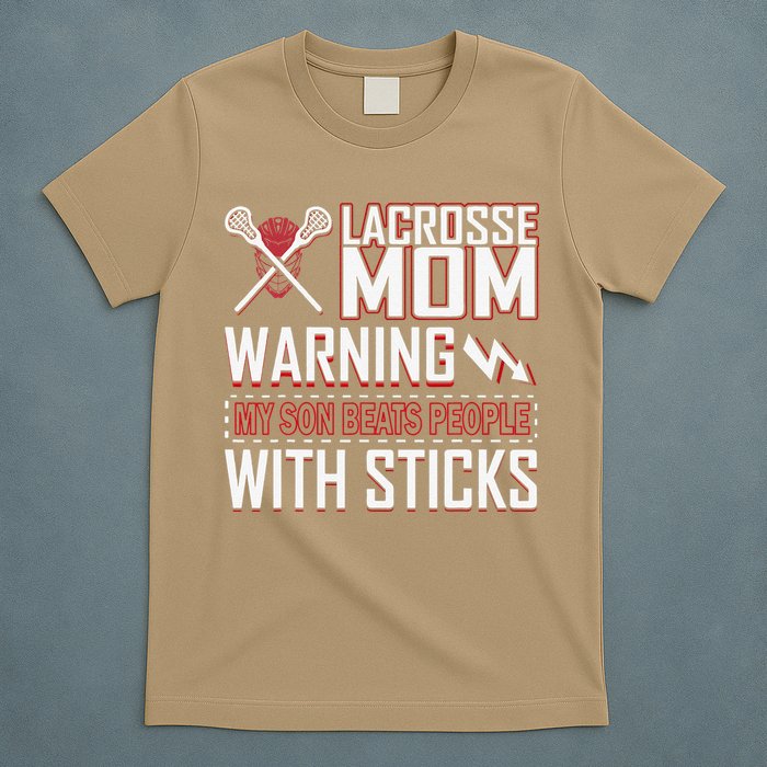 Warning My Son Beats People With Sticks Lacrosse Mom T-Shirt