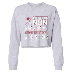 Warning My Son Beats People With Sticks Lacrosse Mom Cropped Pullover Crew