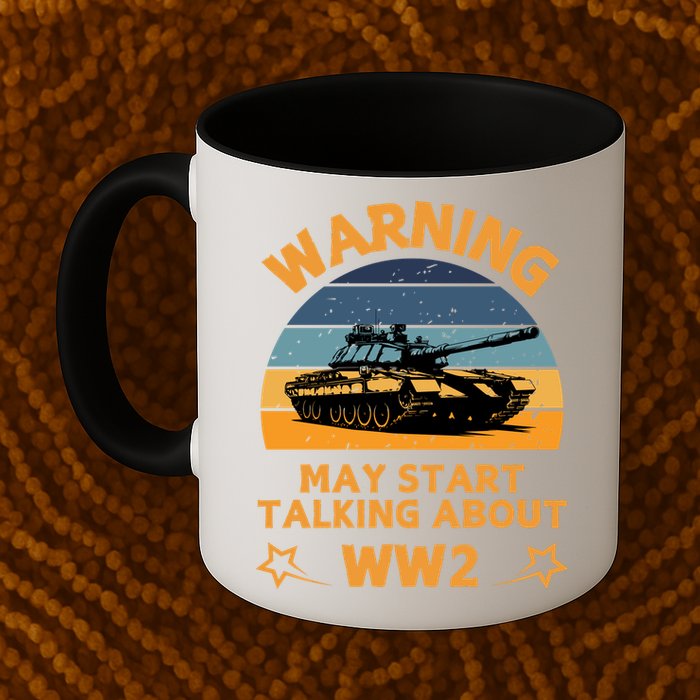 Warning May Start Talking About Ww2 Mug