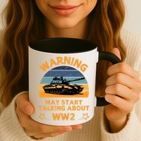 Warning May Start Talking About Ww2 Mug