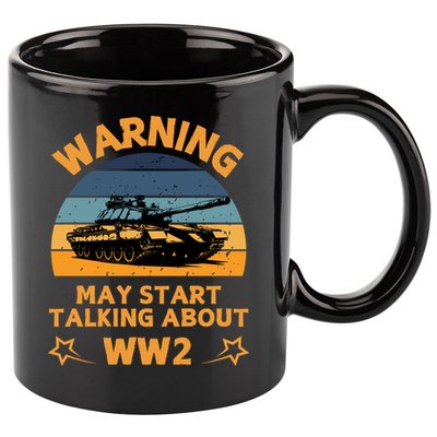 Warning May Start Talking About Ww2 11oz C Handle Ceramic Mug