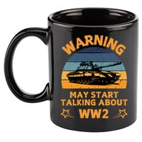 Warning May Start Talking About Ww2 11oz C Handle Ceramic Mug