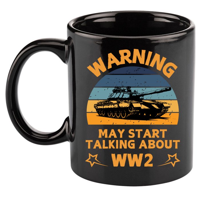 Warning May Start Talking About Ww2 11oz C Handle Ceramic Mug