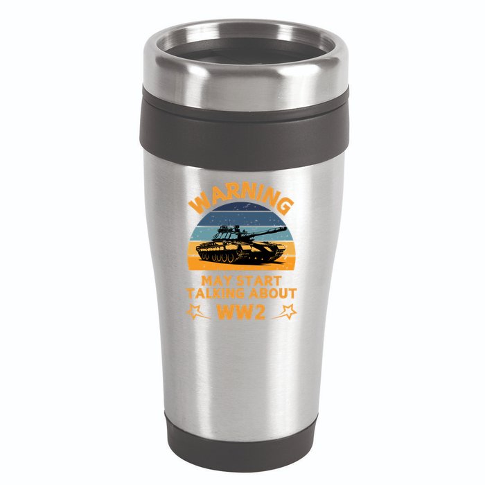 Warning May Start Talking About Ww2 16oz Travel Tumbler
