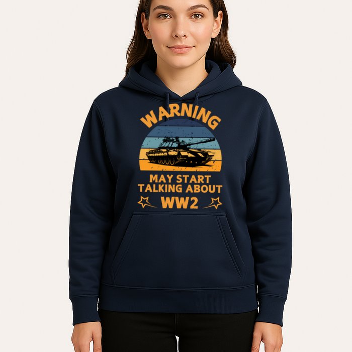 Warning May Start Talking About Ww2 Hoodie