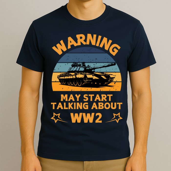 Warning May Start Talking About Ww2 T-Shirt