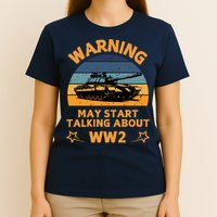 Warning May Start Talking About Ww2 T-Shirt