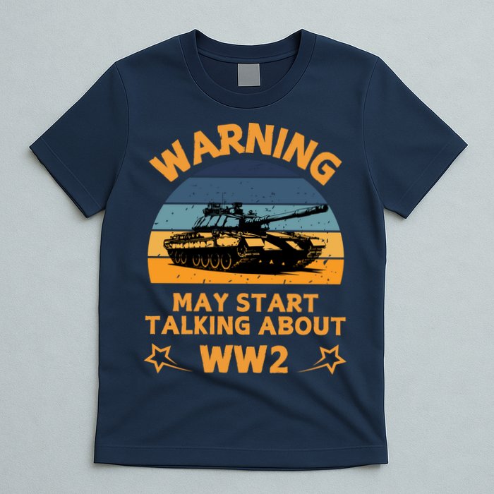 Warning May Start Talking About Ww2 T-Shirt
