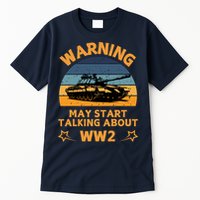 Warning May Start Talking About Ww2 Tall T-Shirt