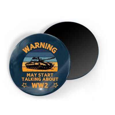 Warning May Start Talking About Ww2 Magnet
