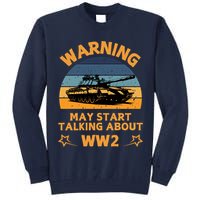 Warning May Start Talking About Ww2 Tall Sweatshirt