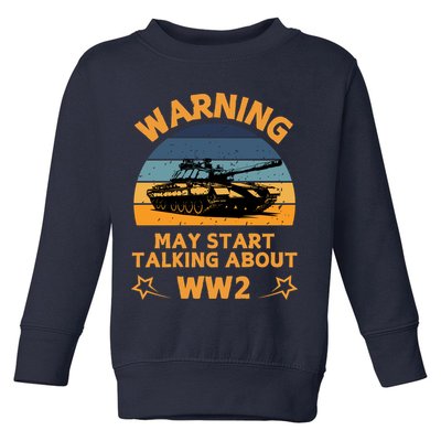 Warning May Start Talking About Ww2 Toddler Sweatshirt