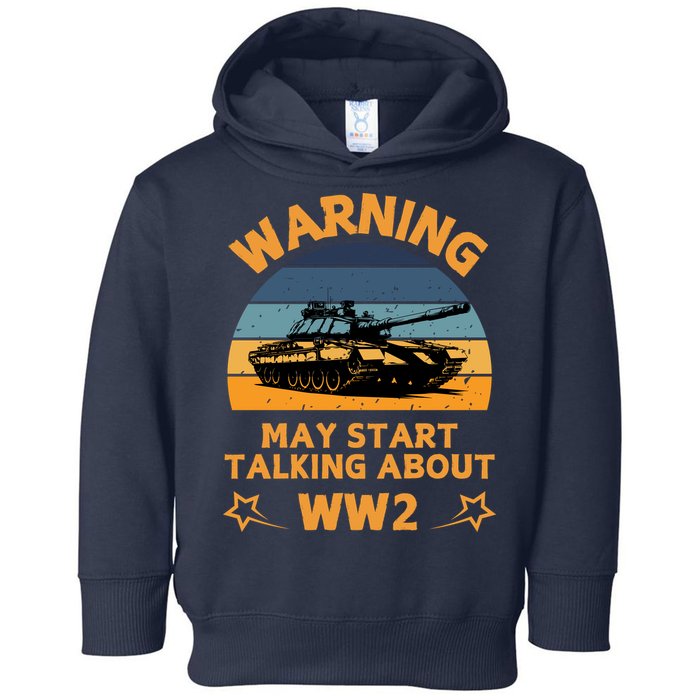 Warning May Start Talking About Ww2 Toddler Hoodie