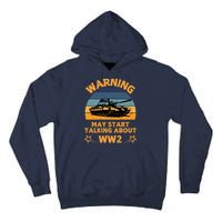 Warning May Start Talking About Ww2 Tall Hoodie