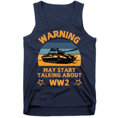 Warning May Start Talking About Ww2 Tank Top