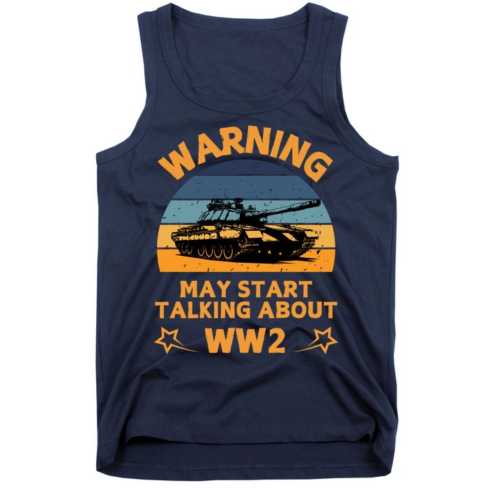 Warning May Start Talking About Ww2 Tank Top