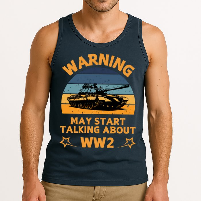 Warning May Start Talking About Ww2 Tank Top