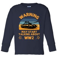 Warning May Start Talking About Ww2 Toddler Long Sleeve Shirt