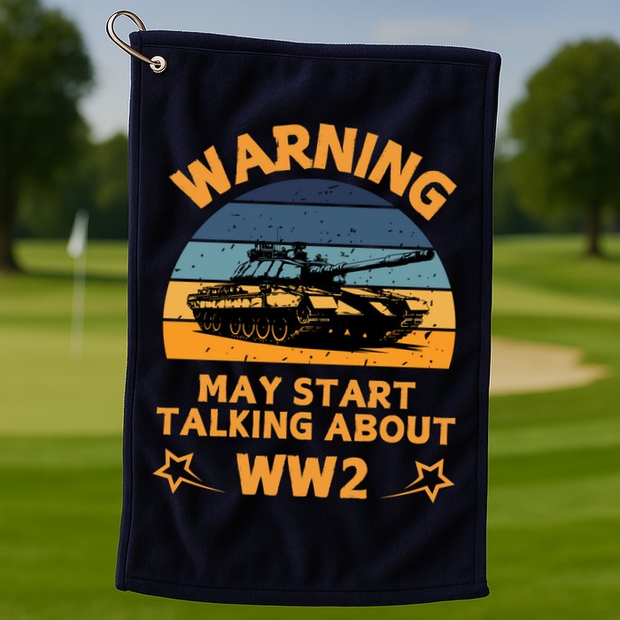 Warning May Start Talking About Ww2 Golf Towel