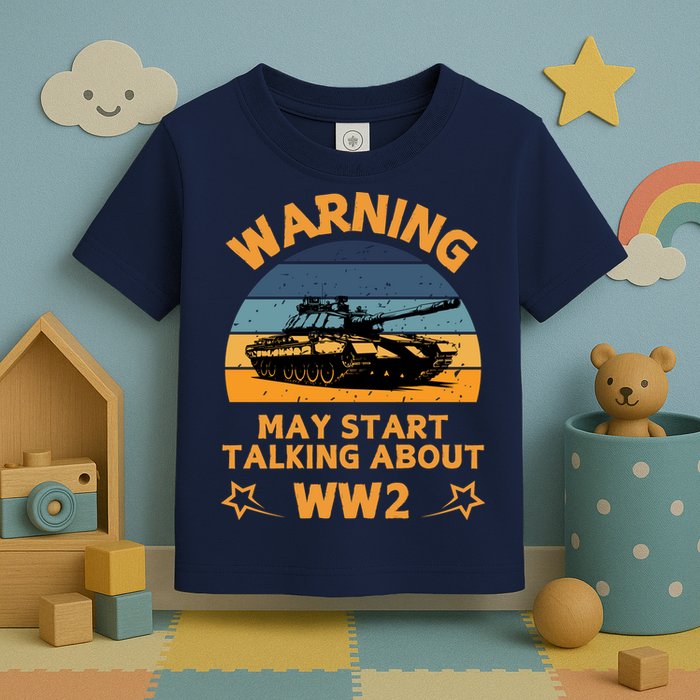 Warning May Start Talking About Ww2 Toddler T-Shirt