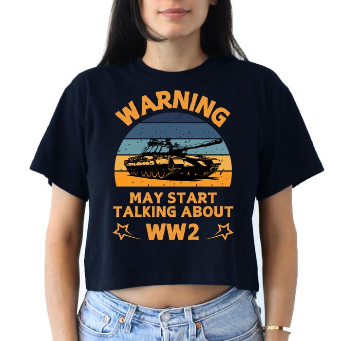 Warning May Start Talking About Ww2 Crop Top