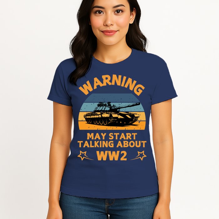 Warning May Start Talking About Ww2 Womens T-Shirt