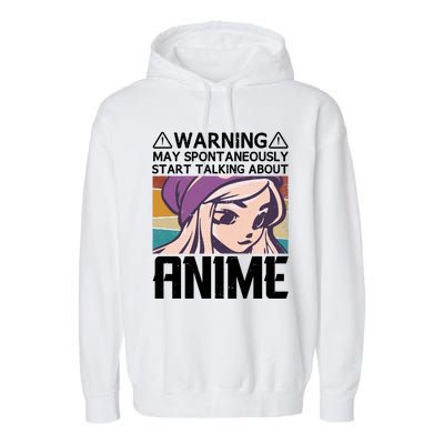 Warning May Spontaneously Talk About Anime Funny Anime Girl Anime Quotes Garment-Dyed Fleece Hoodie