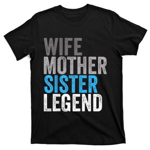 Wife Mother Sister Legend Best Mom Mama Mothers Day T-Shirt