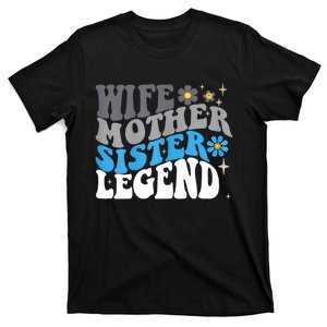 Wife Mother Sister Legend Best Mom Mama Mothers Day T-Shirt