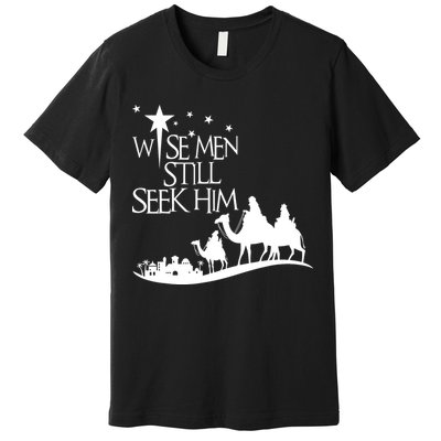 Wise Man Still Seek Him Christian Christmas Jesus Design Premium T-Shirt
