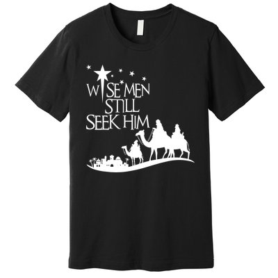 Wise Man Still Seek Him Christian Christmas Jesus Design Premium T-Shirt