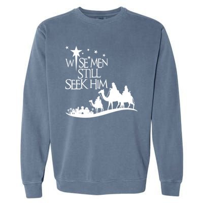 Wise Man Still Seek Him Christian Christmas Jesus Design Garment-Dyed Sweatshirt