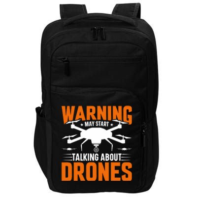 Warning May Start Talking About Drones Funny Drone Lover Quadcopter Pilot Impact Tech Backpack