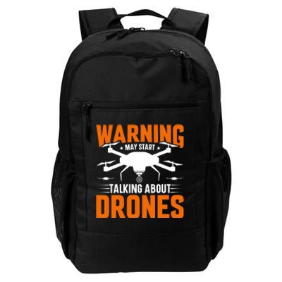 Warning May Start Talking About Drones Funny Drone Lover Quadcopter Pilot Daily Commute Backpack