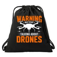 Warning May Start Talking About Drones Funny Drone Lover Quadcopter Pilot Drawstring Bag