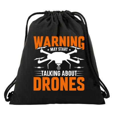 Warning May Start Talking About Drones Funny Drone Lover Quadcopter Pilot Drawstring Bag