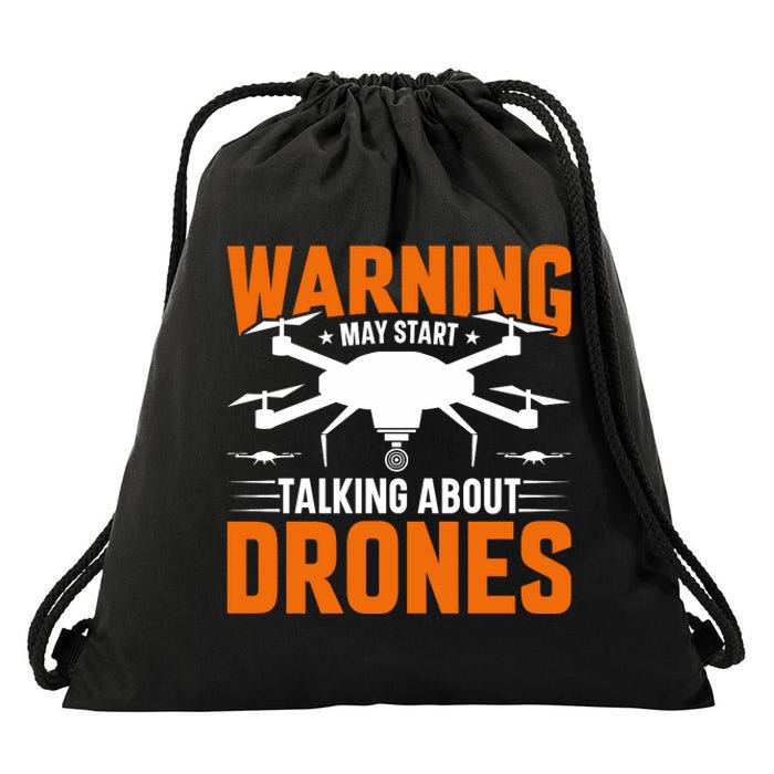 Warning May Start Talking About Drones Funny Drone Lover Quadcopter Pilot Drawstring Bag