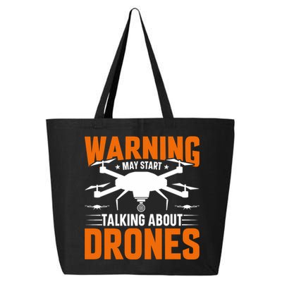 Warning May Start Talking About Drones Funny Drone Lover Quadcopter Pilot 25L Jumbo Tote