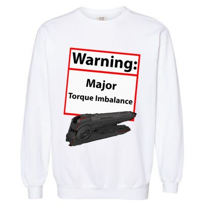 Warning Major Torque Imbalance Garment-Dyed Sweatshirt