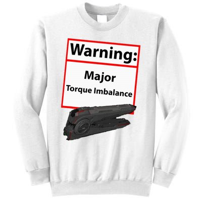 Warning Major Torque Imbalance Sweatshirt