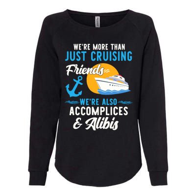 Were More Than Just Cruising Friends Funny Vacation Summer Womens California Wash Sweatshirt