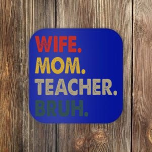 Wife Mom Teacher Bruh Funny Mom Cute Gift Coaster