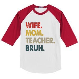 Wife Mom Teacher Bruh Funny Mom Cute Gift Kids Colorblock Raglan Jersey