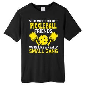 We're More Than Just Pickleball Friends We're Like A Really Small Gang Tall Fusion ChromaSoft Performance T-Shirt