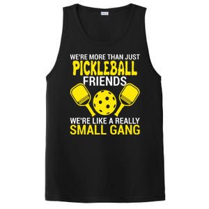 We're More Than Just Pickleball Friends We're Like A Really Small Gang PosiCharge Competitor Tank