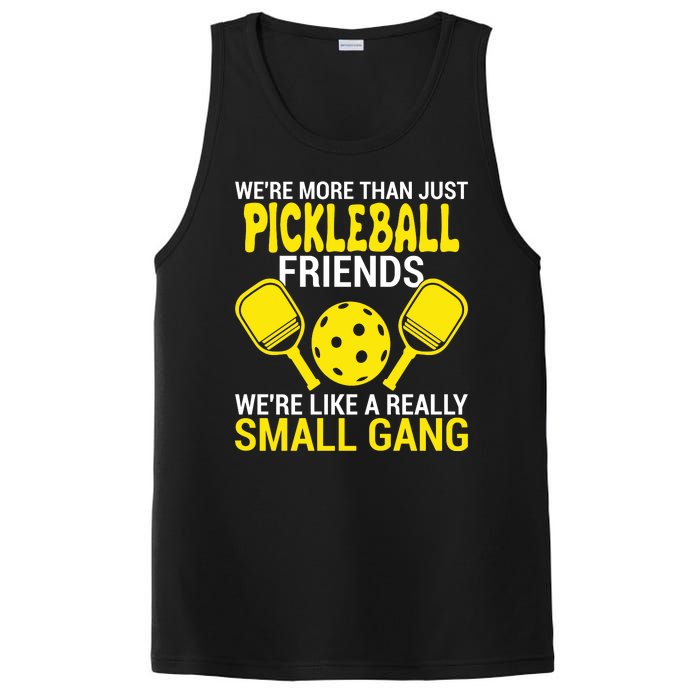 We're More Than Just Pickleball Friends We're Like A Really Small Gang PosiCharge Competitor Tank