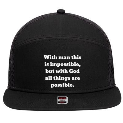 With Man This Is Impossible But God All Things Are Possible 7 Panel Mesh Trucker Snapback Hat