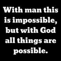 With Man This Is Impossible But God All Things Are Possible Flat Bill Trucker Hat