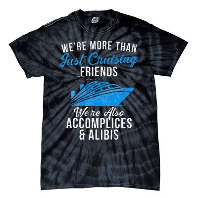 Were More Than Just Cruising Friends funny summer Tie-Dye T-Shirt