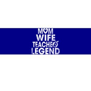 Wife Mom Teacher Legend Mother's Day Gift Funny Teacher Mom Cute Gift Bumper Sticker